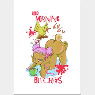 Good morning, bitches Posters and Art